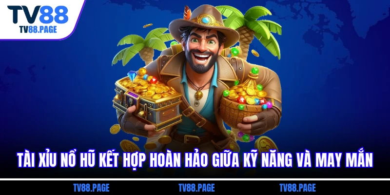 Tài xỉu nổ hũ